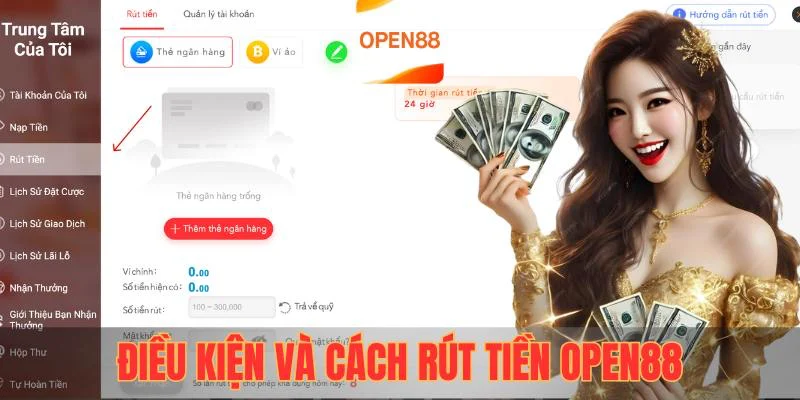 Chi tiết điều kiện và cách rút tiền OPEN88 nhanh và an toàn