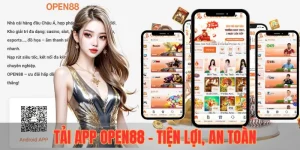 Tải app OPEN88 tiện lợi, an toàn